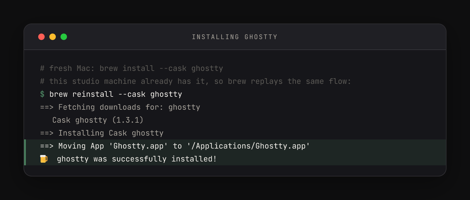 Terminal output of brew reinstall --cask ghostty fetching Cask ghostty 1.3.1, moving Ghostty.app to /Applications, and reporting a successful install